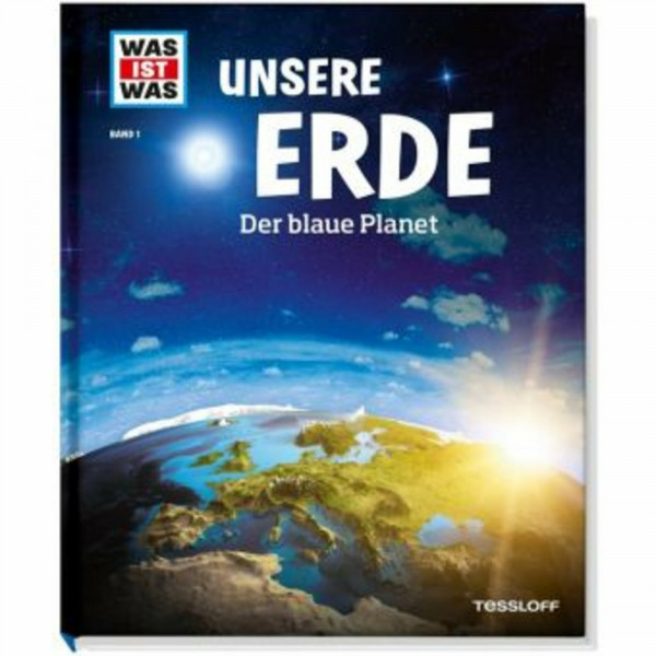 WAS IST WAS Band 1 Unsere Erde. Der blaue Planet (WAS IST WAS Sachbuch, Band 1)