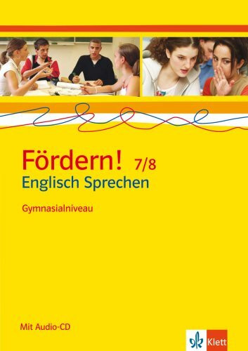 Fördern! 7/8 Sprechen: Kopiervorlagen mit Audio-CD, Englisch Sprechen Gymnasialniveau Klassen 7/8