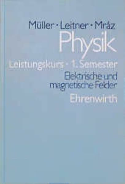 Physik - Kollegstufe: Physik, Leistungskurs 1. Semester