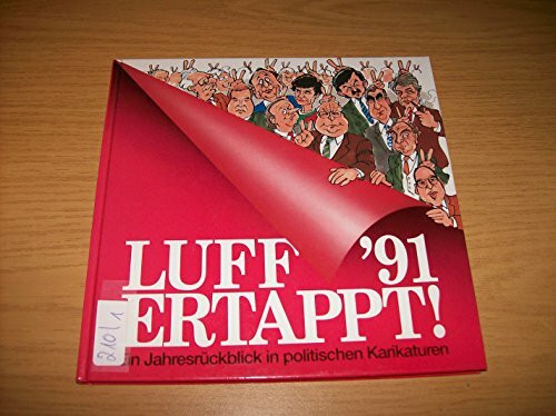 Luff '91 Ertappt - Ein Jahresrückblick in politischen Karikaturen