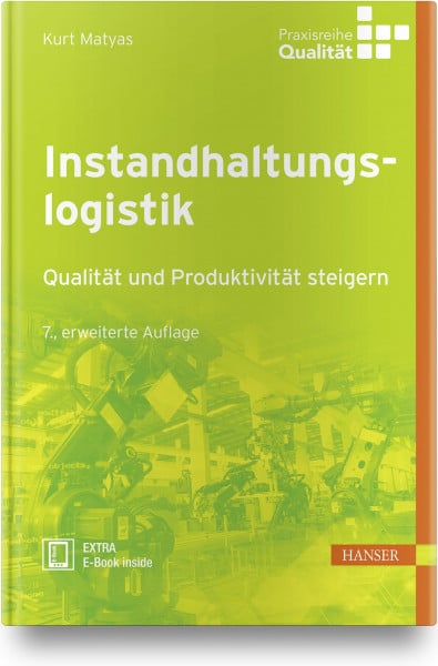 Instandhaltungslogistik: Qualität und Produktivität steigern (Praxisreihe Qualität)