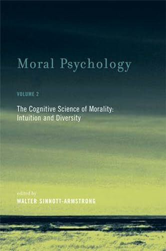 Moral Psychology, Volume 2: The Cognitive Science of Morality: Intuition and Diversity (Bradford Books, 2, Band 2)