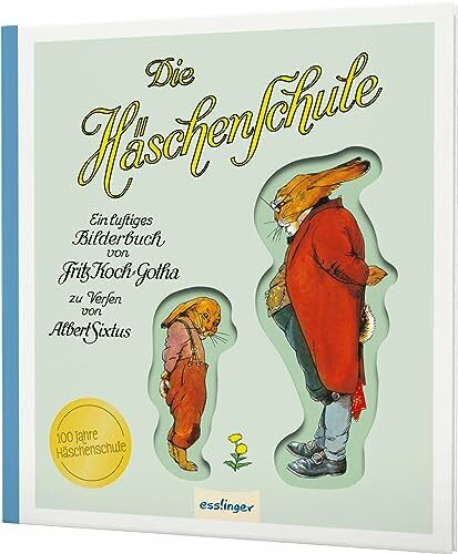 Die Häschenschule: Jubiläumsband 100 Jahre Häschenschule: Bilderbuch-Geschenkausgabe
