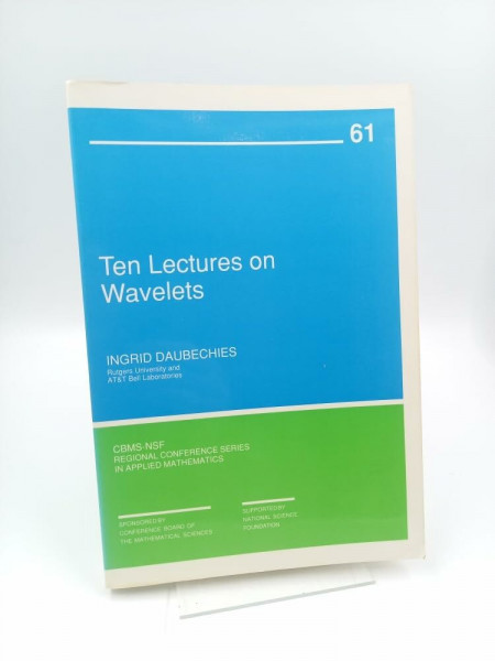 Ten Lectures on Wavelets (C B M S - N S F REGIONAL CONFERENCE SERIES IN APPLIED MATHEMATICS)