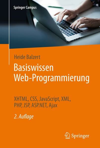 Basiswissen Web-Programmierung: XHTML, CSS, JavaScript, XML, PHP, JSP, ASP.NET, Ajax