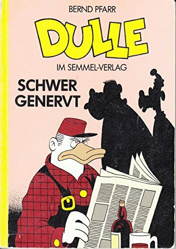 Dulle - schwer genervt