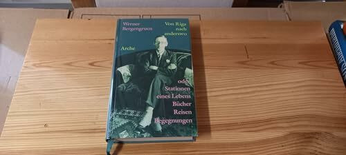 Von Riga nach anderswo: Oder Stationen eines Lebens. Bücher, Reisen, Begegnungen