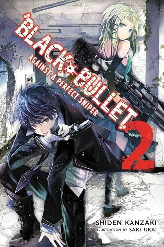 Black Bullet, Vol. 2 (light novel): Against a Perfect Sniper (BLACK BULLET LIGHT NOVEL SC, Band 2)