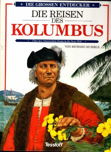 Die Reisen des Christoph Kolumbus (Die grossen Entdecker)