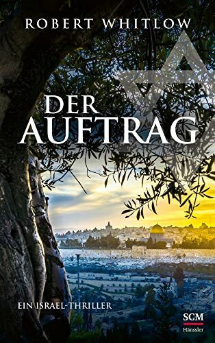 Der Auftrag: Ein Israel-Thriller (Ein Israel-Thriller, 1, Band 1)