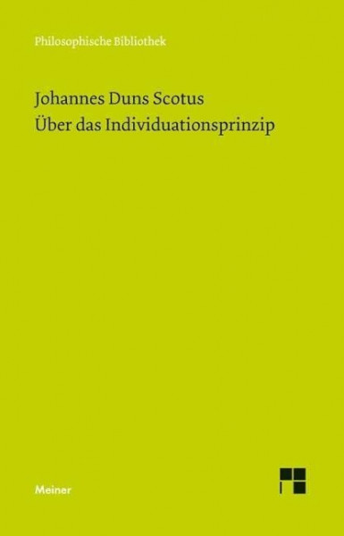 Über das Individuationsprinzip: Ordinatio II, distinctio 3,1 (Philosophische Bibliothek)