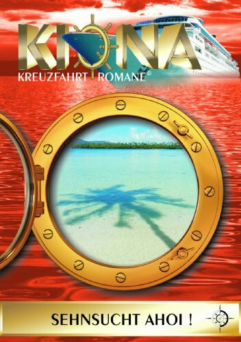 Kiona Kreuzfahrt Romane: Sehnsucht Ahoi!