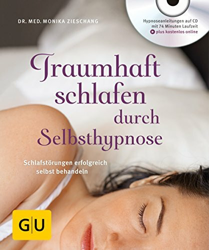 Traumhaft schlafen durch Selbsthypnose (mit CD): Schlafstörungen erfolgreich selbst behandeln (GU Entspannung)