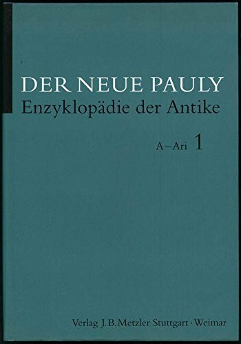 Der Neue Pauly. Altertum. Aa - Asyn