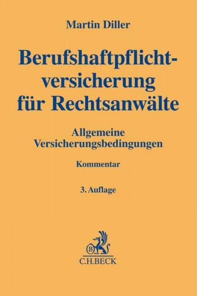 Berufshaftpflichtversicherung für Rechtsanwälte: Allgemeine Versicherungsbedingungen (Gelbe Erläuterungsbücher)