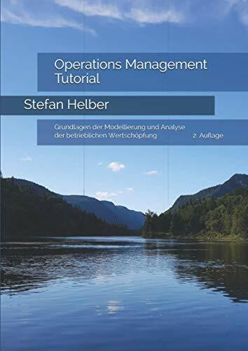 Operations Management Tutorial: Grundlagen der Modellierung und Analyse der betrieblichen Wertschöpfung