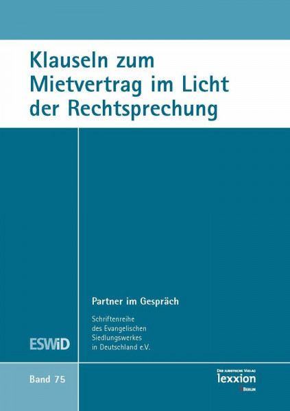 Klauseln zum Mietvertrag im Licht der Rechtsprechung (Schriftenreihe Partner im Gespräch, Band 75)