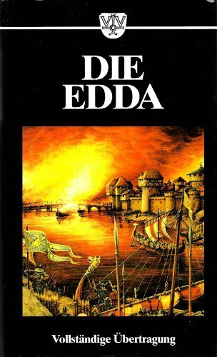 Die Edda. Die ältere und die jüngere Edda und die mythischen Erzählungen der Skalda
