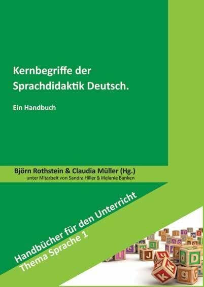 Kernbegriffe der Sprachdidaktik Deutsch: Ein Handbuch (Handbücher für den Unterricht. Thema Sprache)