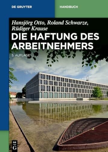 Die Haftung des Arbeitnehmers (De Gruyter Handbuch)