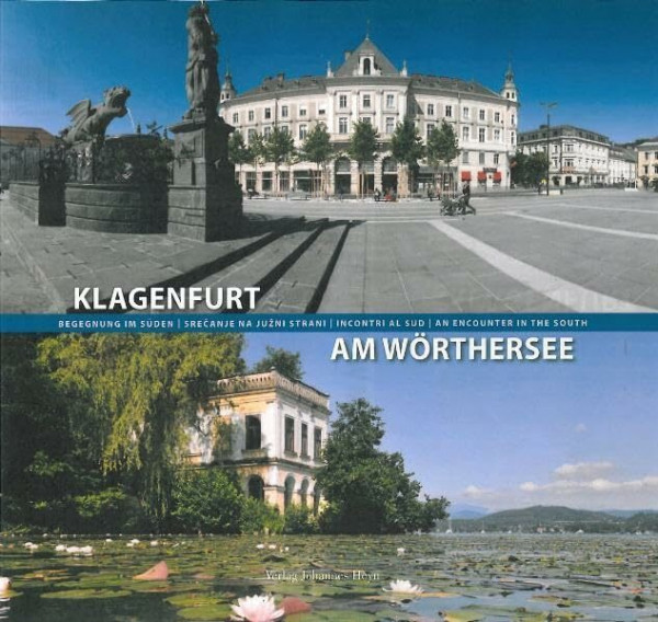 Klagenfurt am Wörthersee: Begegnung im Süden