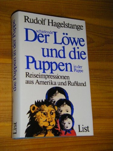 Der schielende Löwe und Die Puppen in der Puppe. Reiseimpressionen aus Amerika und Rußland