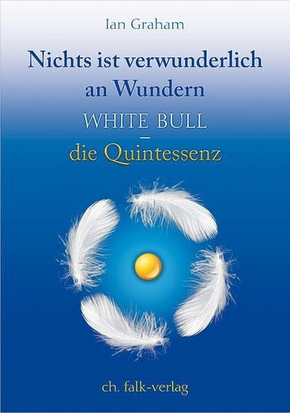Nichts ist verwunderlich an Wundern: White Bull - die Quintessenz