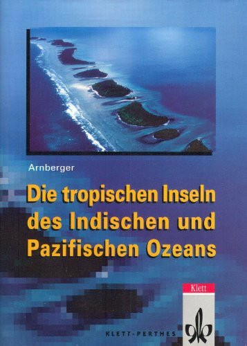 Die tropischen Inseln des Indischen und Pazifischen Ozeans