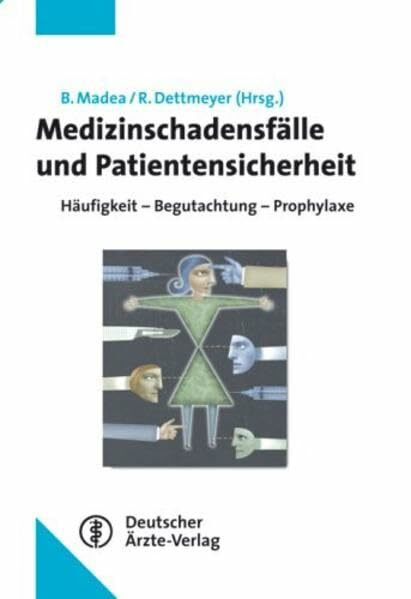 Medizinschadensfälle und Patientensicherheit: Häufigkeit - Begutachtung - Prophylaxe