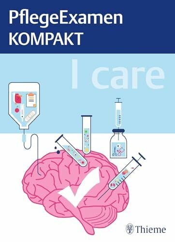 I care - PflegeExamen KOMPAKT I care - PflegeExamen KOMPAKT