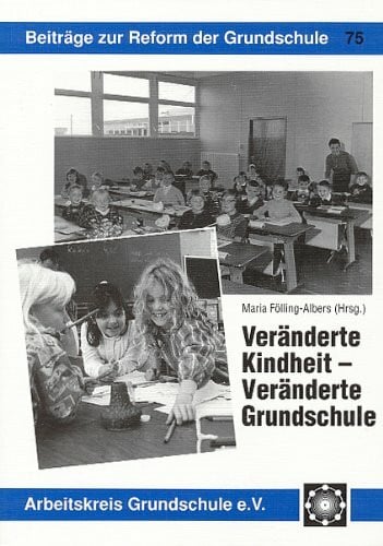 Veränderte Kindheit - Veränderte Grundschule