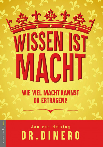 Wissen ist Macht - wieviel Macht kannst Du ertragen?: Wenn Dir Dein Leben nicht passt, dann glaub doch was anderes!