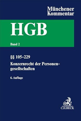 Münchener Kommentar zum Handelsgesetzbuch Bd. 2: Zweites Buch. Handelsgesellschaften und stille Gesellschaft. Erster Abschnitt. Offene ... Konzernrecht derPersonengesellschaften