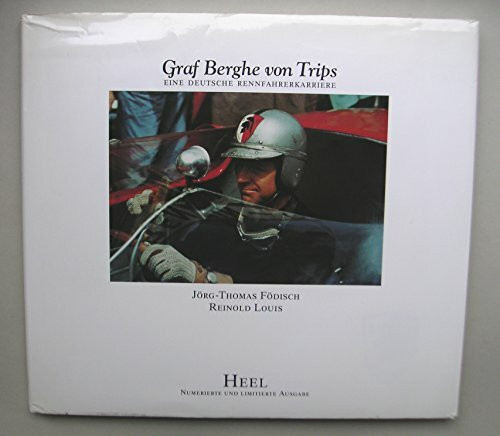 Eine deutsche Rennfahrerkarriere. Wolfgang Graf Berghe von Trips