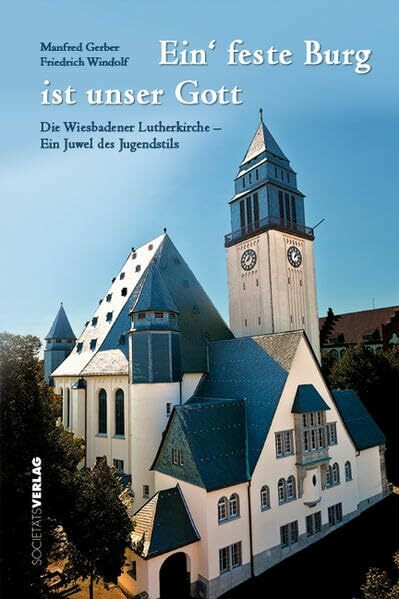 Ein' feste Burg ist unser Gott: Die Wiesbadener Lutherkirche - Ein Juwel des Jugendstils