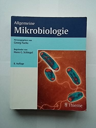 Allgemeine Mikrobiologie: Begründet von Hans-Günter Schlegel