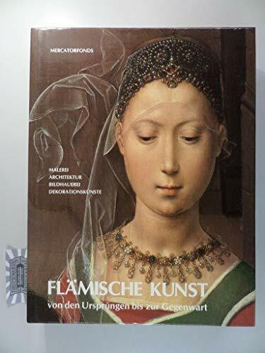 Flämische Kunst. Von den Ursprüngen bis zur Gegenwart