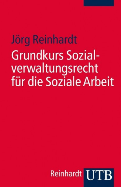 Grundkurs Sozialverwaltungsrecht für die Soziale Arbeit