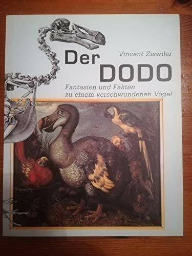 Der Dodo. Fantasien und Fakten zu einem verschwundenen Vogel
