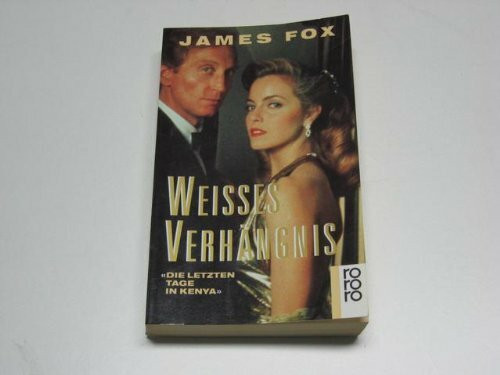 Weisses Verhängnis. Die letzten Tage in Kenya