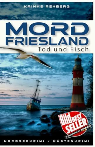 MORDFRIESLAND - Tod und Fisch: Küstenkrimi (Staatsanwältin Femke Michelsen ermittelt, Band 1)