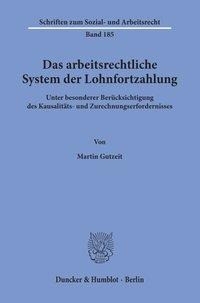 Das arbeitsrechtliche System der Lohnfortzahlung