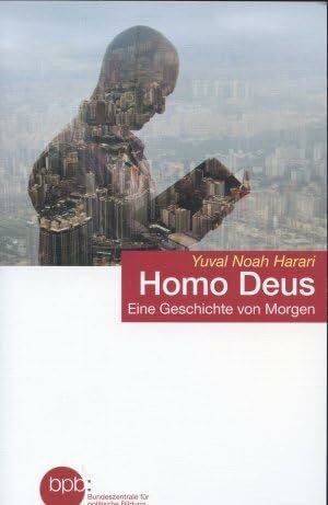 Homo Deus. Eine Geschichte von Morgen