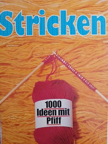 Stricken. 1000 Ideen mit Pfiff