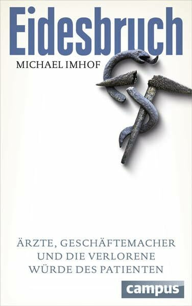 Eidesbruch: Ärzte, Geschäftemacher und die verlorene Würde des Patienten