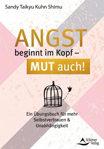 Angst beginnt im Kopf - Mut auch!