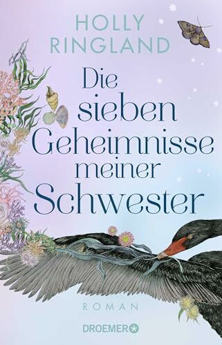 Die sieben Geheimnisse meiner Schwester: Roman | Ein großer Roman über eine Frau, die ihre Geschichte auf dem Körper trägt und die transformierende Kraft von Mythen und Geschichten