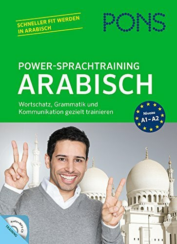 PONS Power-Sprachtraining Arabisch: Wortschatz, Grammatik und Kommunikation gezielt trainieren