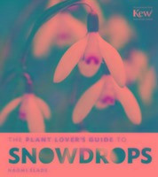 The Plant Lover's Guide to Snowdrops