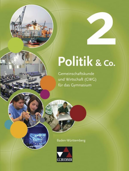Politik & Co. – Baden-Württemberg – neu / Politik & Co. BW 2: Gemeinschaftskunde und Wirtschaft für das Gymnasium (GWG) / Für die Jahrgangsstufen 9/10 ... und Wirtschaft für das Gymnasium (GWG))